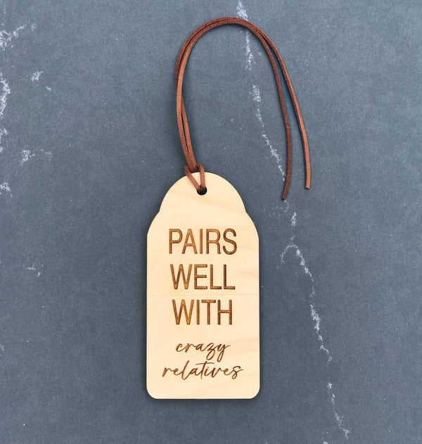 Wine Bottle Charm - Pairs Well with Crazy Relatives - omG Artisan Shoppe